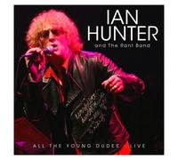 Ian Hunter & The Rant Band – All the Young Dudes Live – CD