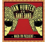 Ian Hunter - When I'm President