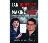 Ian Huntley and Maxine Carr - Brittany Ann Jones - Pen amp Sword Books Ltd - Livre en Anglais - Paperback Brittany Ann JonesBrittany Ann Jones (Auteur)