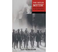 Ian Kershaw - 'Hitler Myth' Image and Reality in the Third R - G245z