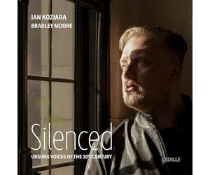 Ian Koziara; Bradley Moore - Silenced - Unsung Voices of the 20th Century