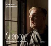 Ian Koziara; Bradley Moore - Silenced-Unsung Voices of The 20th Century