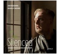Ian Koziara - Silenced - Unsung Voices Of The 20th Century [Compact Discs]