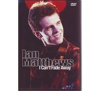 Ian Matthews " I Can't Fade Away