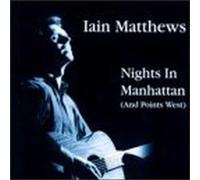 Ian Matthews - Nuits à Manhattan/Point West