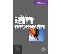 Ian Mcewan, New British Fiction Lynn Wells (Auteur)