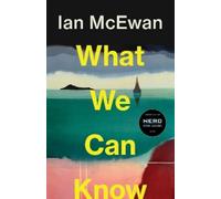 Ian McEwan What We Can Know (Relié)
