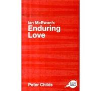 Ian McEwans Enduring Love by Childs Peter Newman University College UK Paperback Book Peter Childs (Auteur)