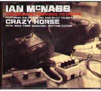 Ian McNabb Featuring Ralph Molina And Billy Talbot Of Crazy Horse With Mike 'Tone' Hamilton - You Must Be Prepared to Dream [UK Import]