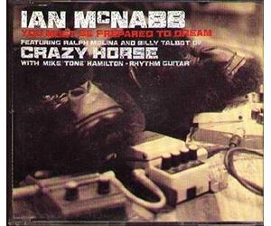 Ian McNabb Featuring Ralph Molina And Billy Talbot Of Crazy Horse With Mike 'Tone' Hamilton - You Must Be Prepared to Dream [UK Import]