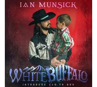 Ian Munsick - White Buffalo (Introduce You To God)