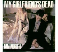 Ian North - My Girlfriend's Dead