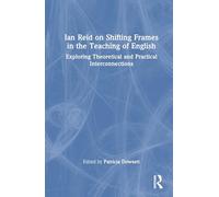Ian Reid on Shifting Frames in the Teaching of English: Exploring Theoretical and Practical Interconnections