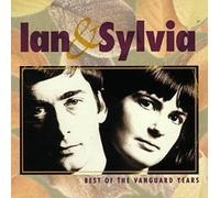 Ian & Sylvia – Vanguard Sessions – Best Of The Vanguard Years