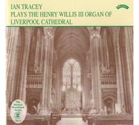 Ian Tracey - the Henry Willis III O - Organ of Liverpool Cathedral [Import]