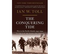The Conquering Tide: War in the Pacific Islands, 1942-1944