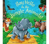 Ian Whybrow Say Hello to The Jungle Animals
