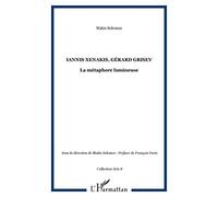 Iannis Xenakis - Gérard Grisey ; la métaphore lumineuse