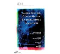 Iannis Xenakis - Gérard Grisey ; la métaphore lumineuse