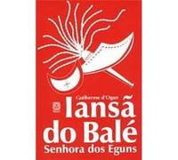 IANSA DO BALE , SENHORA DOS EGUNS (OYA IGBALE) D'OGUN, GUILHERME / L.101762 (Auteur)