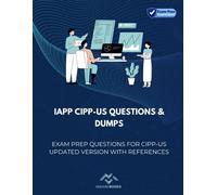Iapp Cipp-Us Questions & Dumps: Exam Prep Questions For Cipp-Us Updated Version With References
