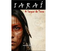 Iaraí: O Sangue da Terra