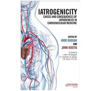 Iatrogenicity: Causes And Consequences Of Iatrogenesis In Cardiovascular Medicine