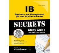 Ib Business and Management Sl and Hl Examination Secrets: IB Test Review for the International Baccalaureate Diploma Programme
