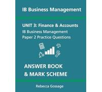 IB Business Management Paper 2 Practice Exam Questions. Answer Book & Mark Scheme.: Unit 3: Finance and Accounts