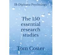 IB Diploma Psychology - The 150 essential research studies