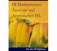 Ib Mathematics: Analysis And Approaches Hl In 150 Pages: 2021 Edition
