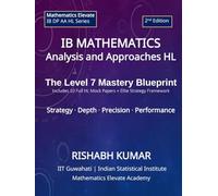 IB Mathematics: Analysis and Approaches HL: The Level 7 Mastery Blueprint: Strategy • Depth • Precision • Performance