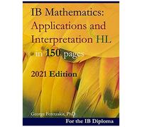 Ib Mathematics: Applications And Interpretation Hl In 150 Pages: 2022 Edition