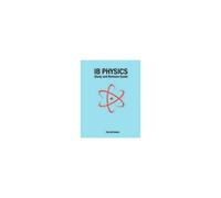 Ib Physics - Study And Revision Guide