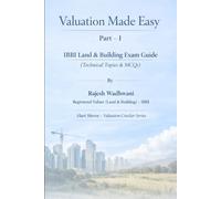 IBBI Valuation Made Easy Guide Part I: IBBI Land & Building Exam Guide (Technical Topics, MCQs)