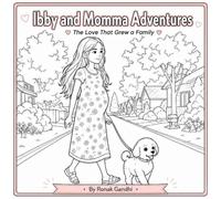 Ibby and Momma Adventures: The Love That Grew A Family