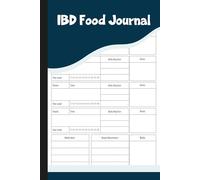 IBD Food Journal: Daily Log Book for Tracking Meals, Symptoms, Pain Levels, Bowel Movements & Triggers.