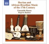 Iberian And African-Brazilian Music Of The 17th Century