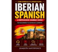 Iberian Spanish: Learn Spanish like it is spoken in Spain as against other ways of doing it around the Spanish-speaking world.