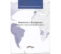 Iberofonía y Paniberismo: Definición y articulación del mundo ibérico