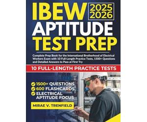 IBEW Aptitude Test Prep 2025-2026: Complete Prep Book for the International Brotherhood of Electrical Workers Exam with 10 Full-Length Practice Tests, ... and Detailed Answers to Pass at First Try.