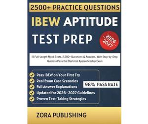 IBEW APTITUDE TEST PREP 2026-2027: 15 Full-Length Mock Tests, 2,500+ Questions & Answers, With Step-by-Step Guide to Pass the Electrical Apprenticeship Exam