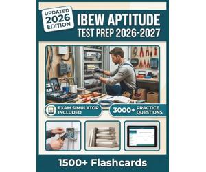 IBEW APTITUDE TEST PREP 2026-2027: 3,000+ Practice Questions, 12 Full-Length Tests, Digital Flashcards & Advanced Exam Simulators To Pass with Confidence