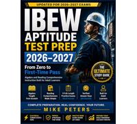 IBEW APTITUDE TEST PREP 2026-2027: The Ultimate Study Guide to Conquer the Electrical Training Alliance Exam with Speed, Accuracy, and Unshakable Confidence