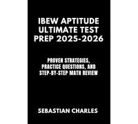 IBEW APTITUDE ULTIMATE TEST PREP 2025-2026: Proven Strategies, Practice Questions, and Step-by-Step Math Review