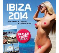 Ibiza 2014: The Finest In Chillout And Lounge Music by Various