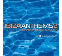 Ibiza Anthems - Vol.2 Mixed by B.Block & Alex P