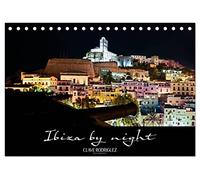 Ibiza by night (Tischkalender 2026 DIN A5 quer), CALVENDO Monatskalender: Eivissa ist das pulsierende Zentrum von Ibiza und eine der aufregendsten Partymetropolen der Welt.