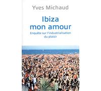 Ibiza mon amour Yves Michaud (Auteur)