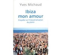 Ibiza mon amour – Enquête sur l'industrialisation du plaisir